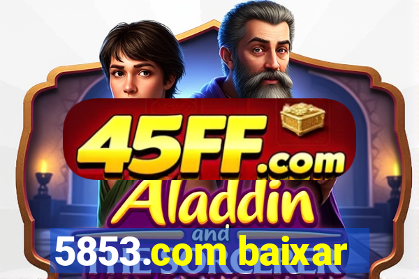 5853.com baixar